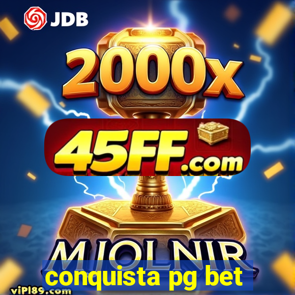 conquista pg bet